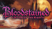 Bloodstained: Ritual of the Night